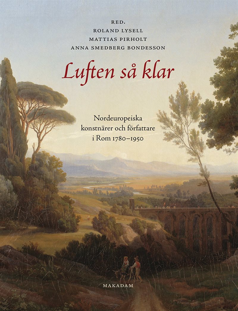 Luften så klar. Nordeuropeiska konstnärer och författare i Rom 1780-1950