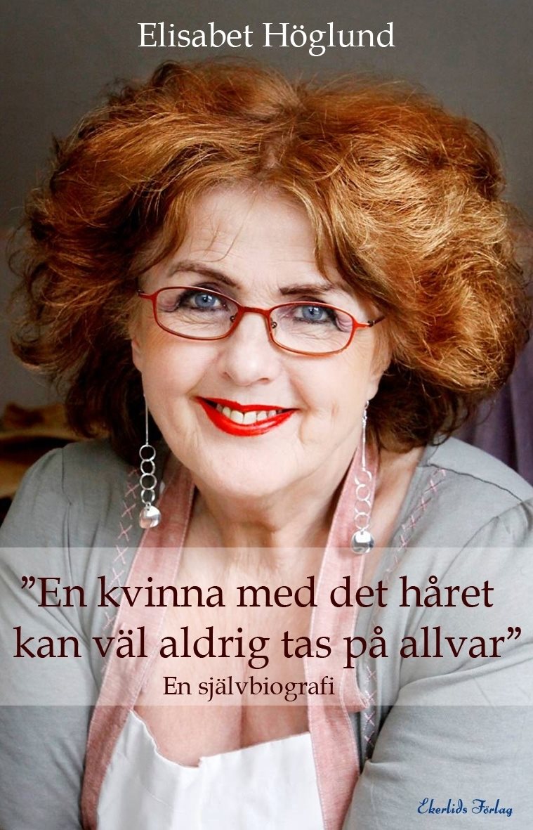 "En kvinna med det håret kan väl aldrig tas på allvar"