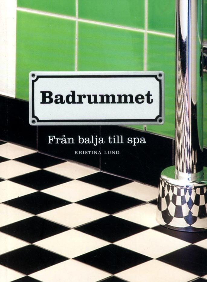 Badrummet : från balja till spa