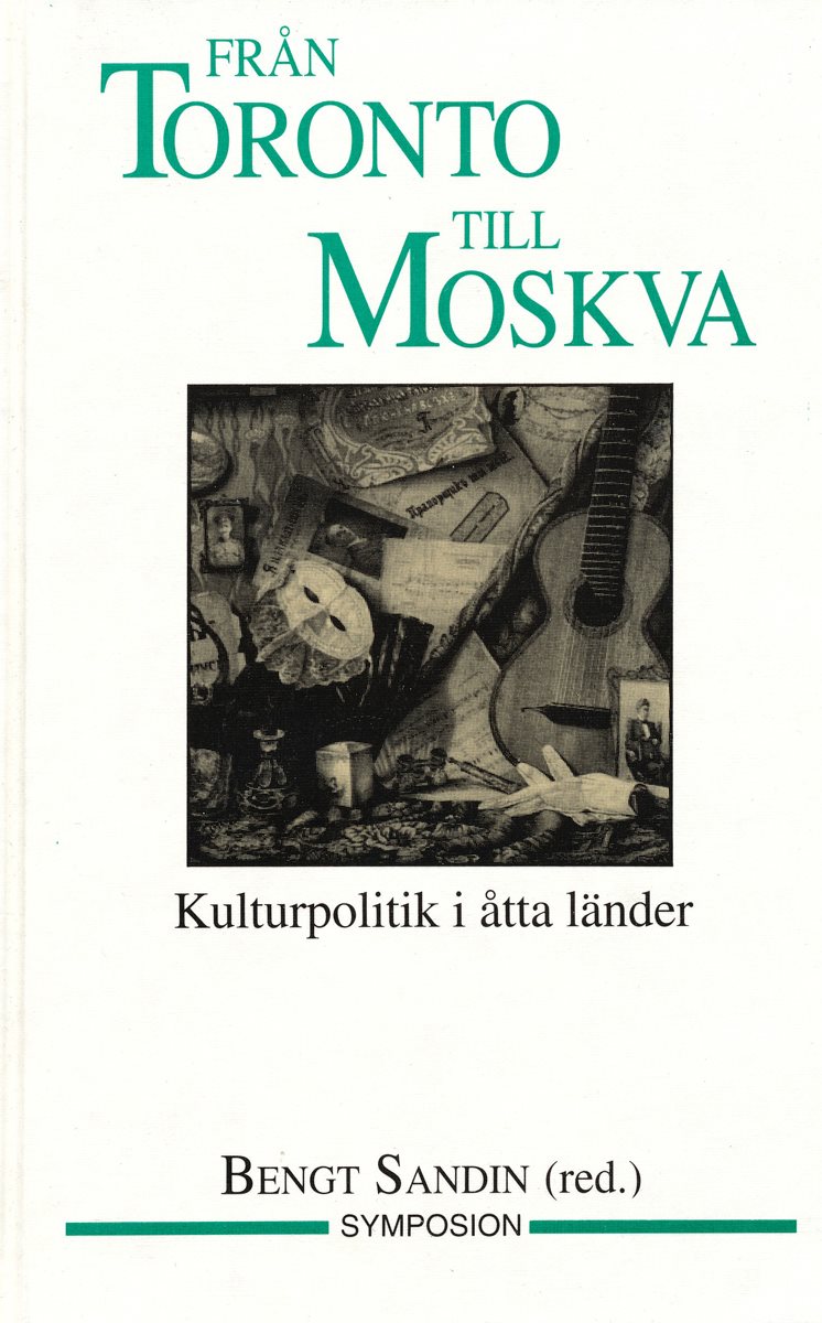 Från Toronto till Moskva : kulturpolitik i åtta länder