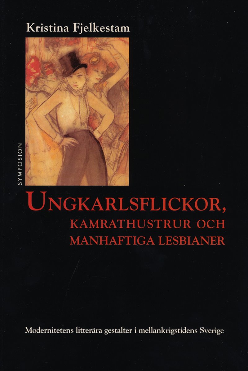 Ungkarlsflickor, kamrathustrur och manhaftiga lesbianer : modernitetens lit