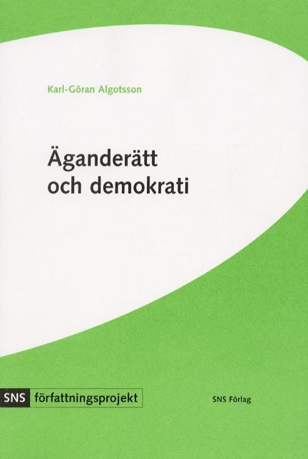 Äganderätt och demokrati : svensk grundlagsdebatt under 1990-talet