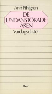 De undanstökade åren : vardagsdikter