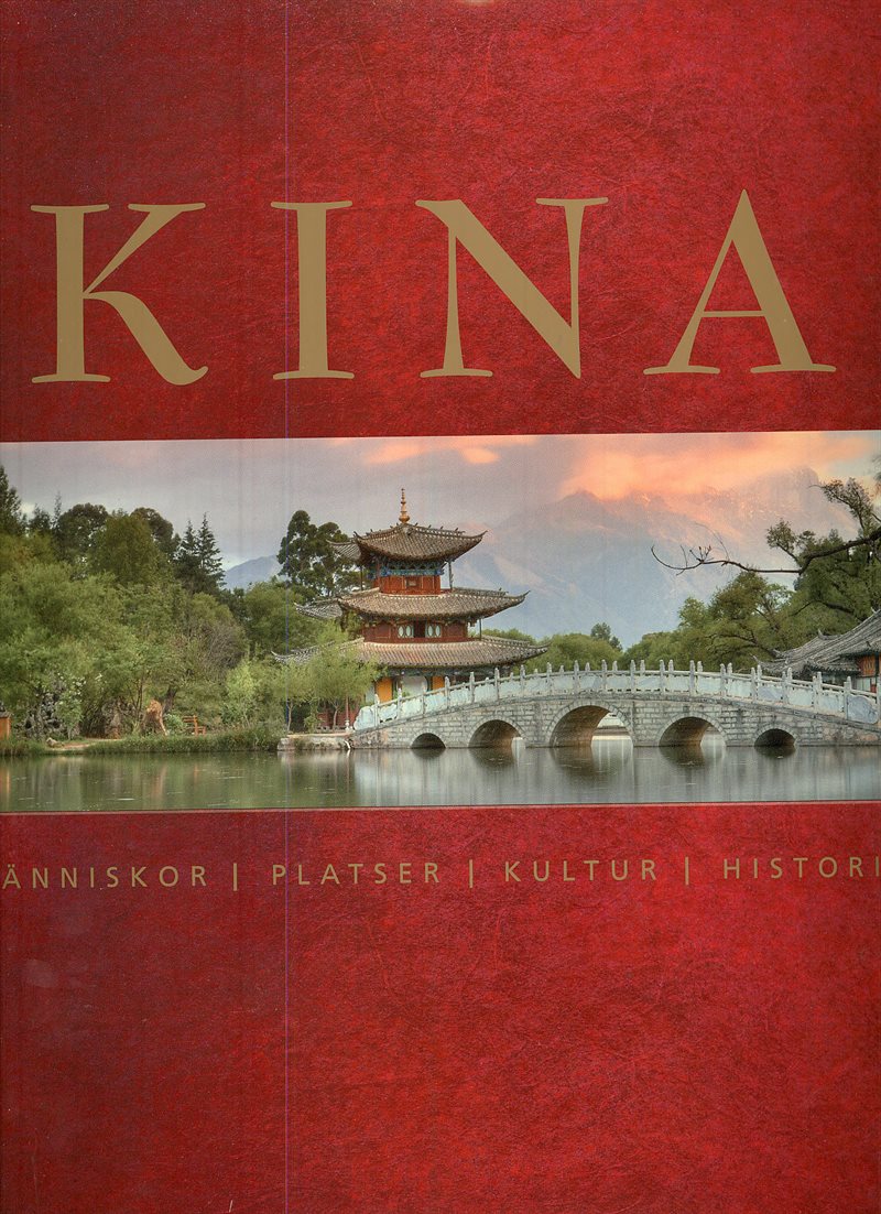 Kina : människor, platser, kultur, historia