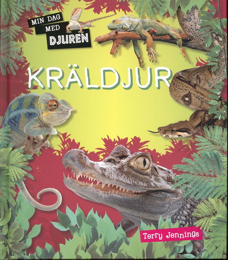 Min dag med djuren : Kräldjur