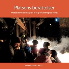 Platsens berättelser : metodhandledning för interpretationsplanering