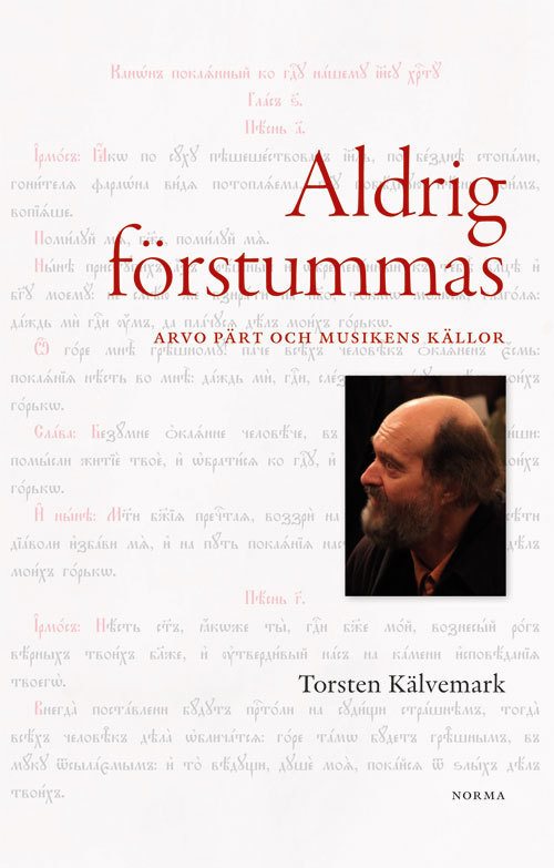 Aldrig förstummas : Arvo Pärt och musikens källor