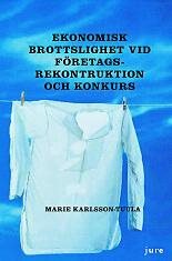 Ekonomisk brottslighet vid företagsrekonstruktion och konkurs