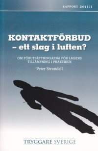 Kontaktförbud - ett slag i luften? : om förutsättningarna för lagens tillämpning i praktiken