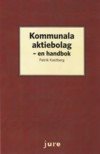 Kommunala aktiebolag - en handbok