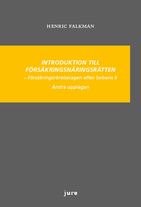 Introduktion till försäkringsnäringsrätten - Försäkringsrörelselagen efter Solvens II