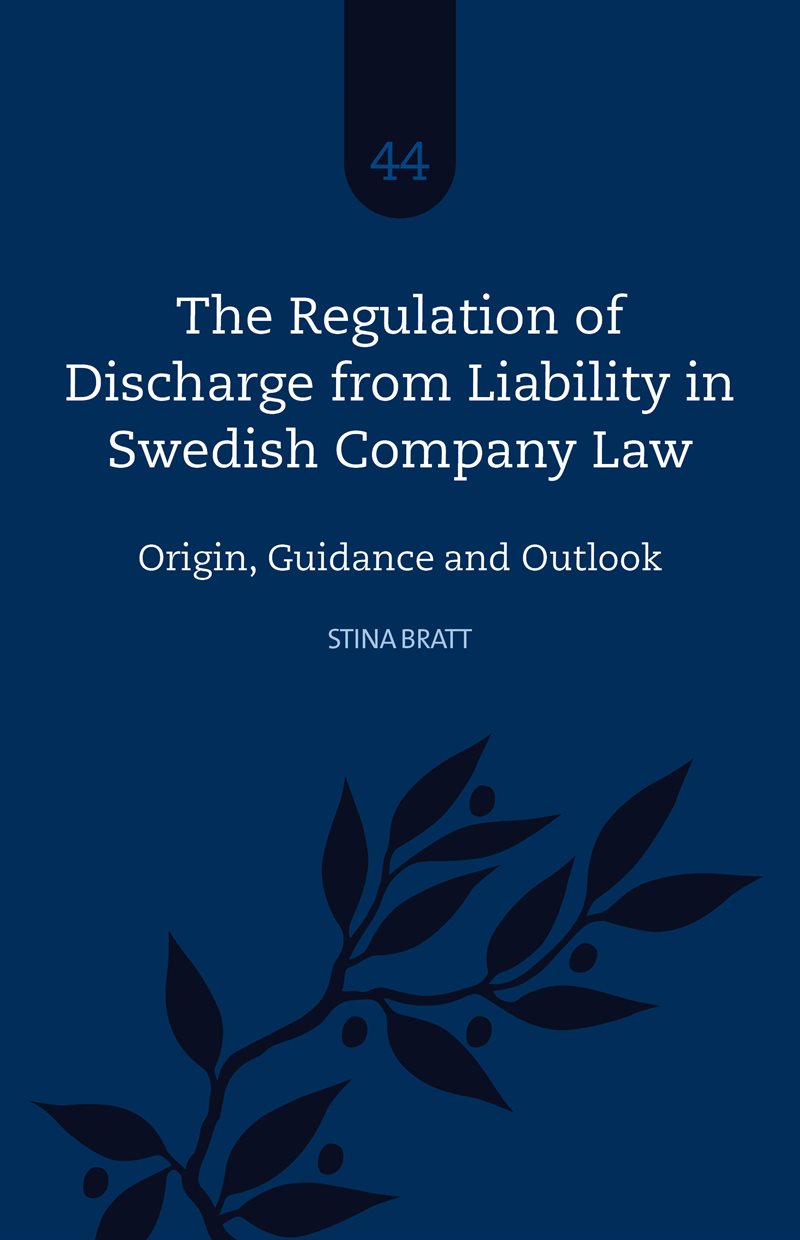 The Regulation of Discharge from Liability in Swedish Company Law – Origin, Guidance and Outlook