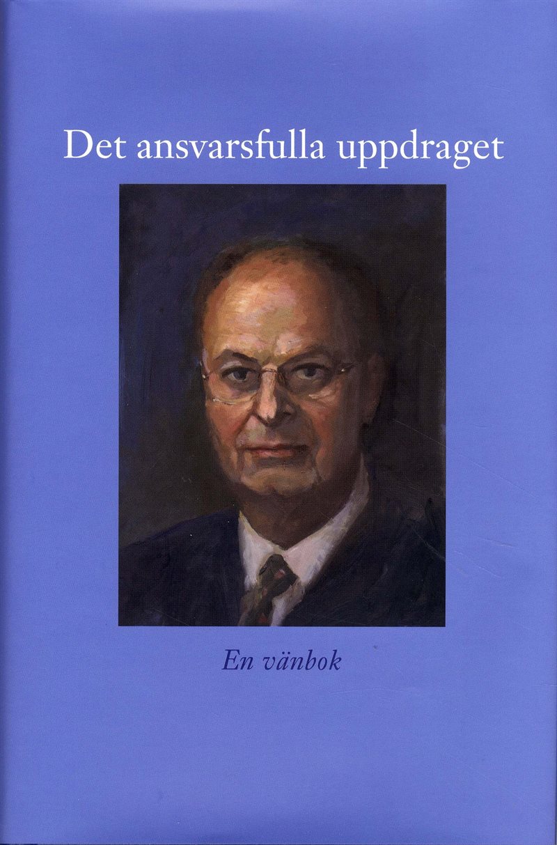 Det ansvarsfulla uppdraget : en vän bok till Mats Svegfors den 23 augusti 2008