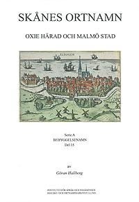 Skånes ortnamn. Serie A. Bebyggelsenamn. Del 15. Oxie härad och Malmö stad.