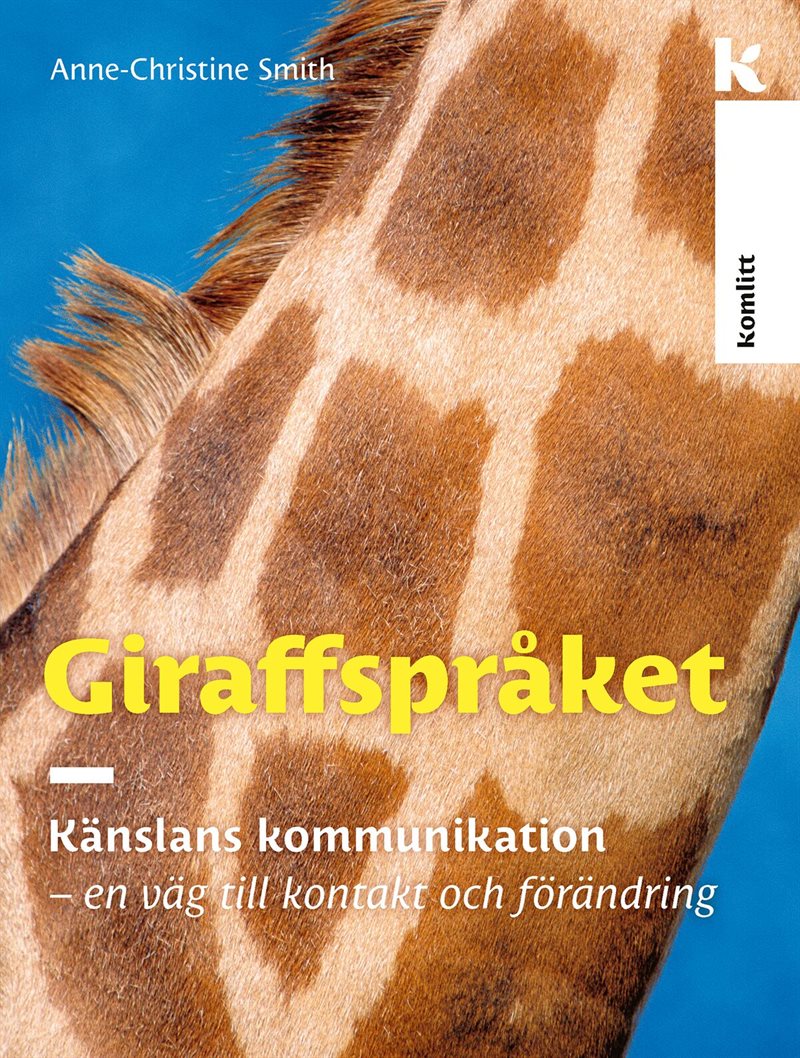 Giraffspråket: Känslans kommunikation : En väg till kontakt och förändring