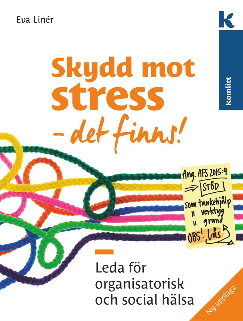 Skydd mot stress – det finns! : Leda för organisatorisk och social hälsa