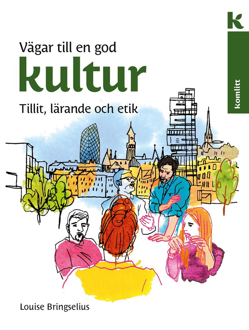 Vägar till en god kultur : tillit, lärande, etik