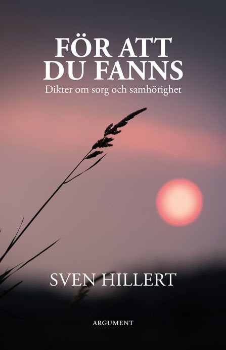 För att du fanns : dikter om sorg och samhörighet