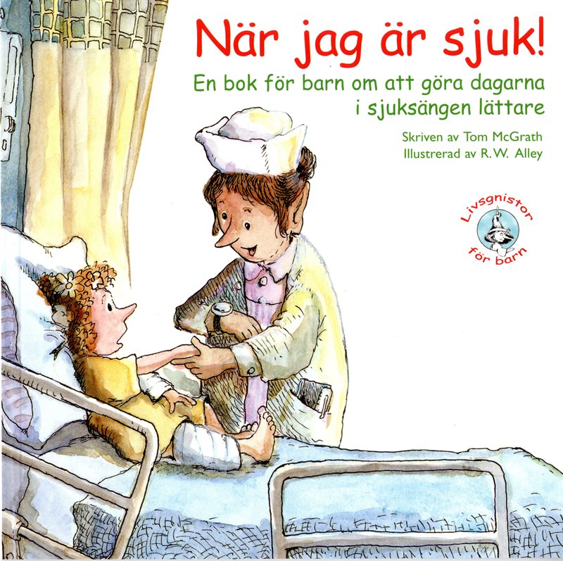 När jag är sjuk! : en bok för barn om att göra dagarna i sjuksängen lättare