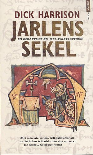 Jarlens sekel. En berättelse om 1200talets Sverige