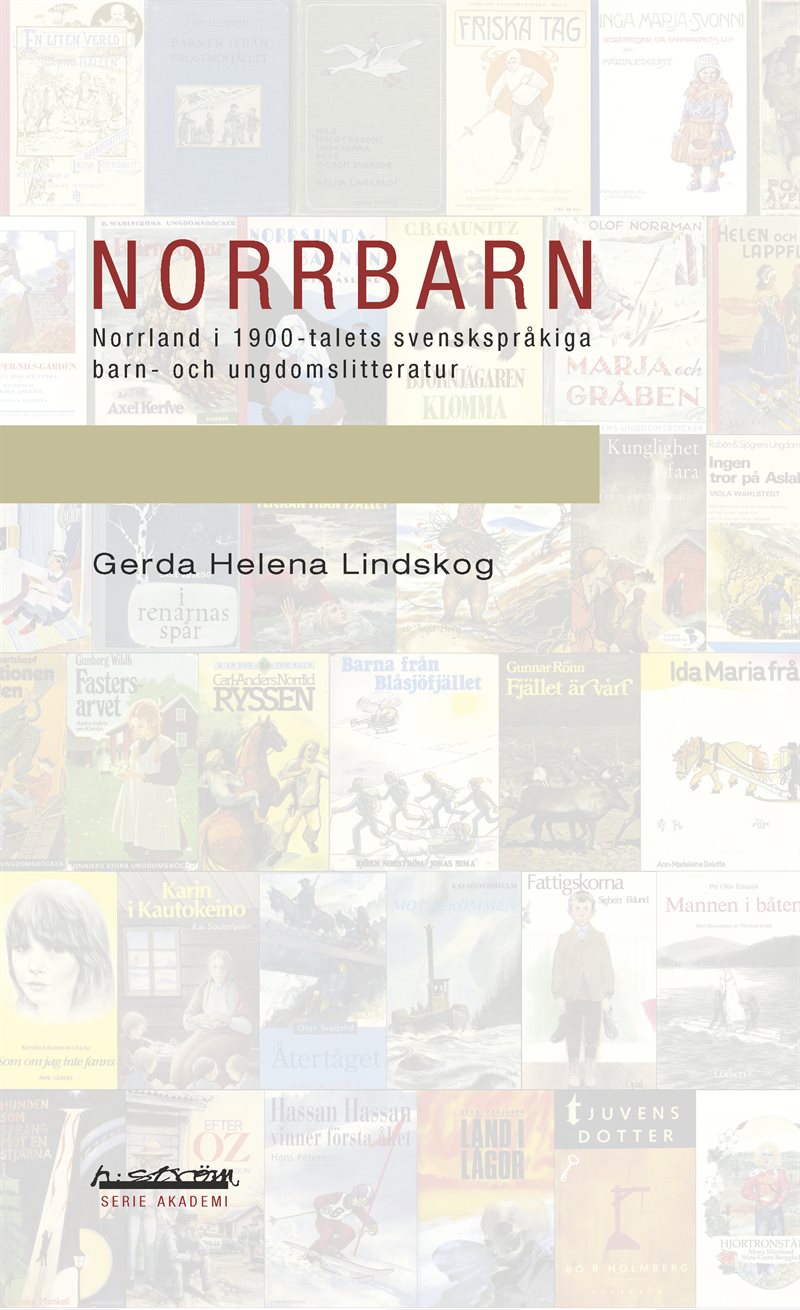 Norrbarn : Norrland i 1900-talets svenskspråkiga barn- och ungdomslitteratur