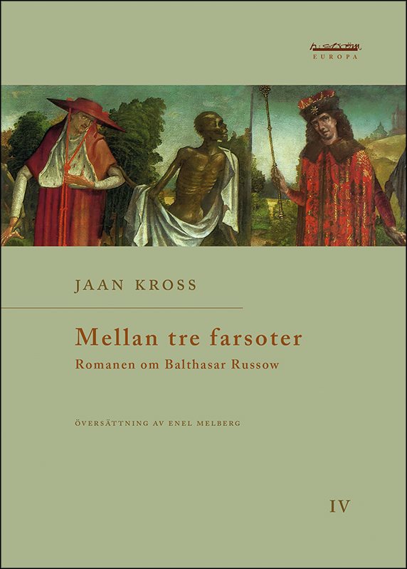 Mellan tre farsoter IV Romanen om Balthasar Russow