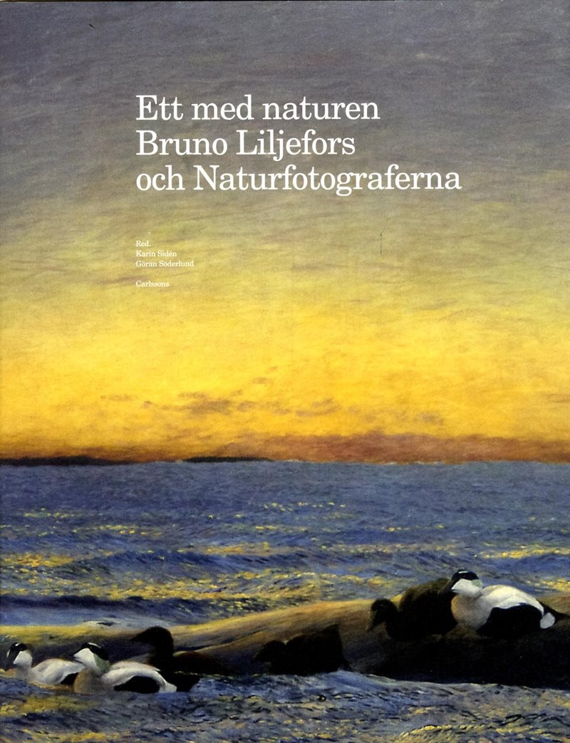 Ett med naturen : Bruno Liljefors och Naturfotograferna