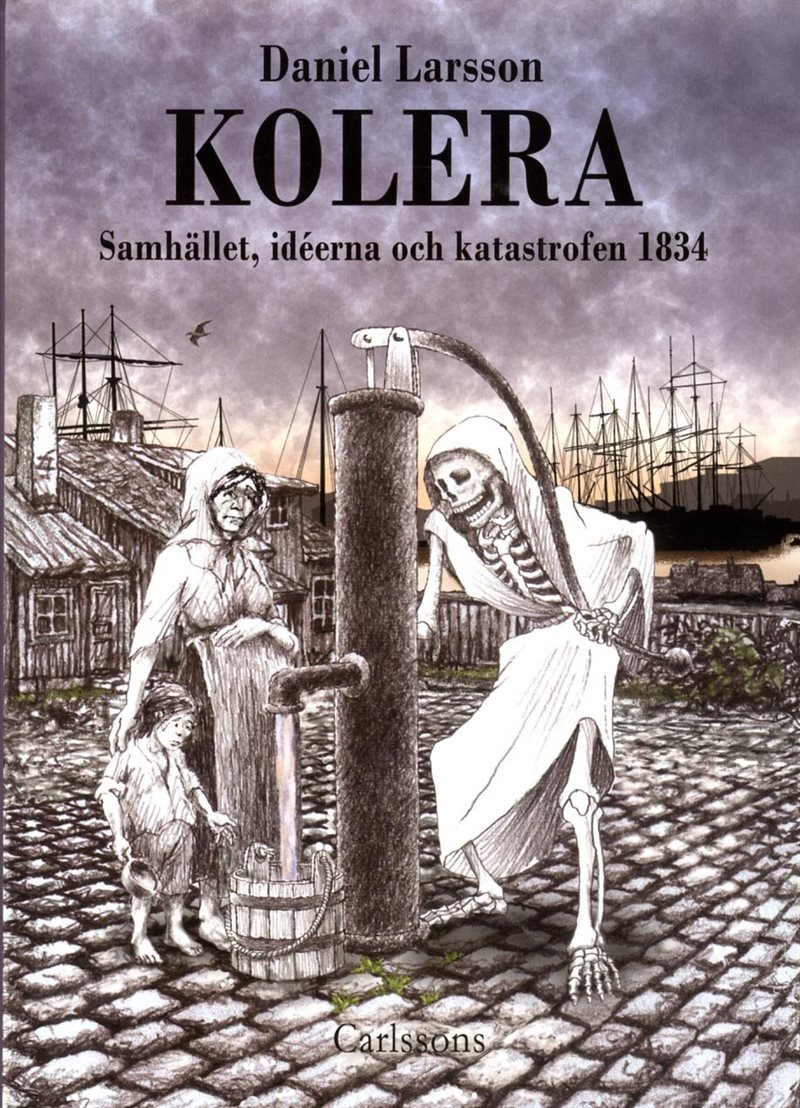 Kolera : samhället, idéerna och katastrofen 1834