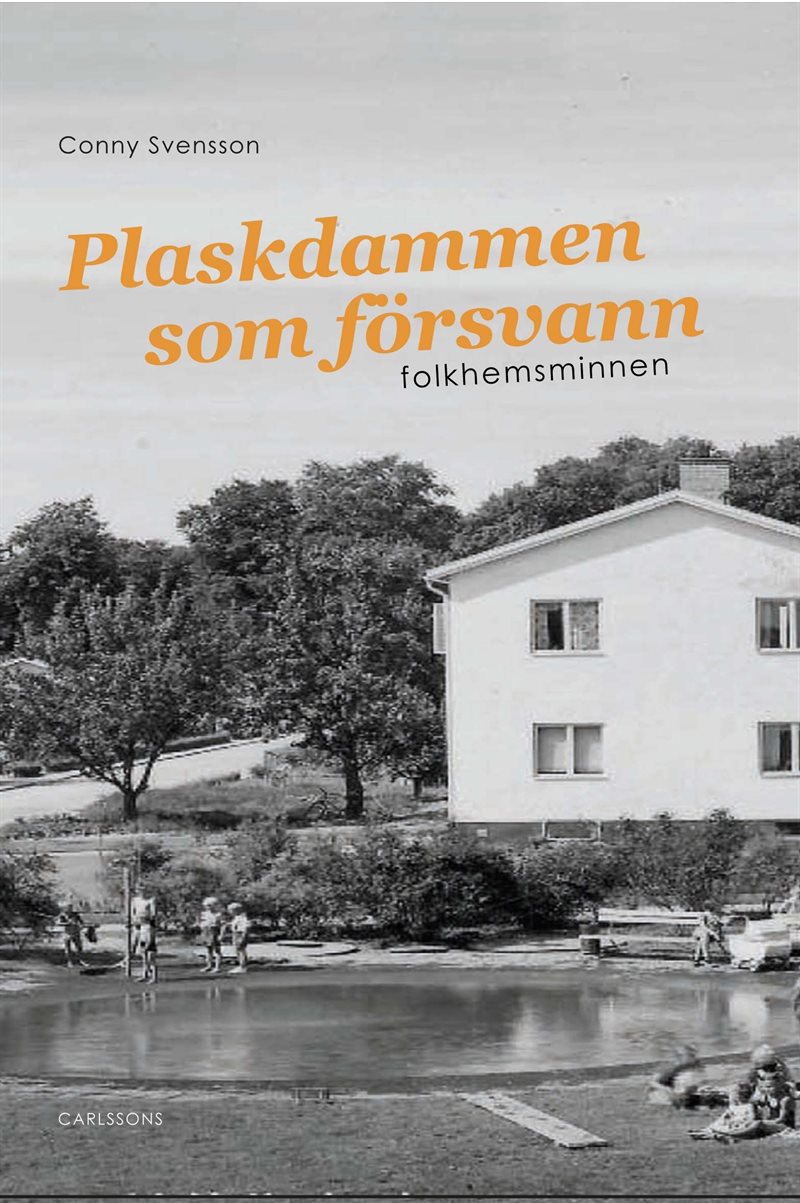 Plaskdammen som försvann : folkhemsminnen