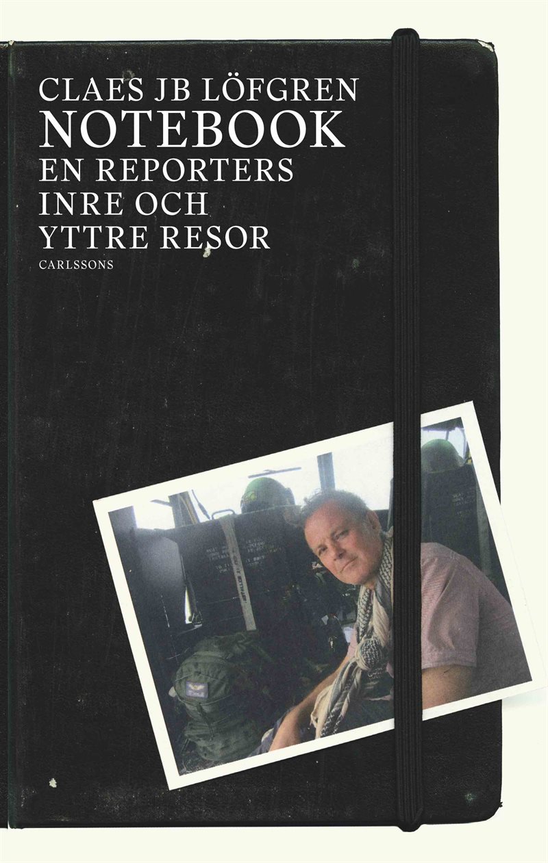 Notebook : En reporters inre och yttre resor