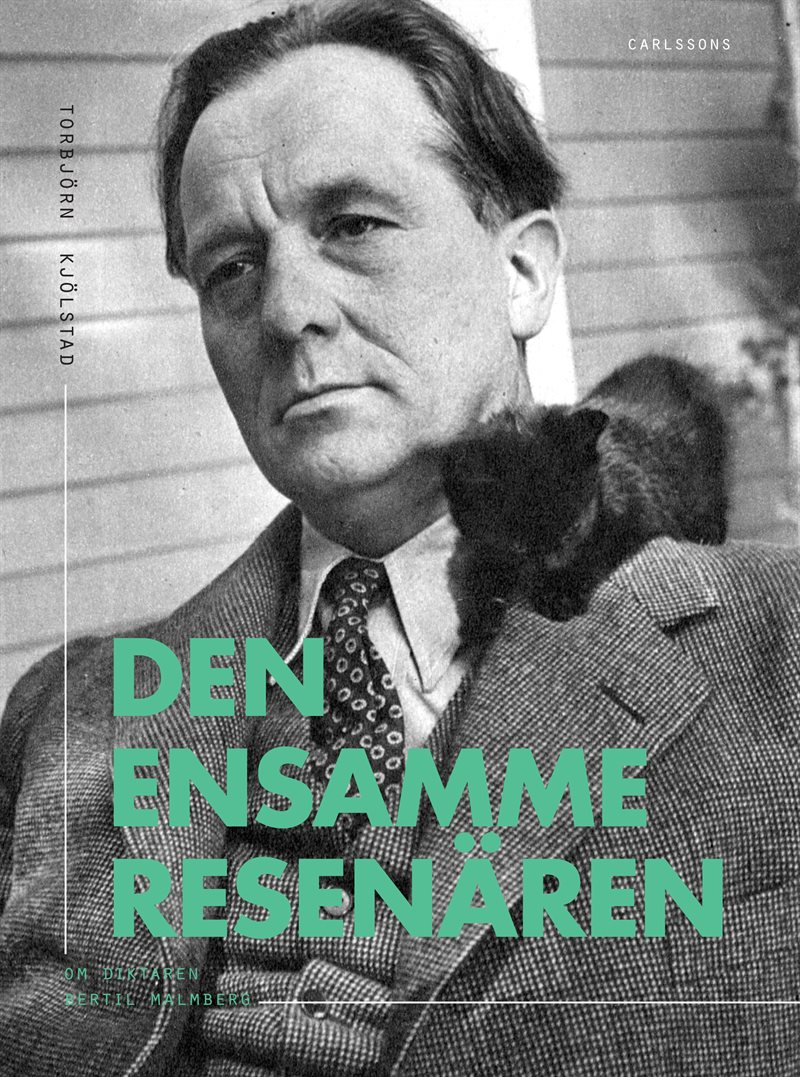 Den ensamme resenären : Om diktaren Bertil Malmberg