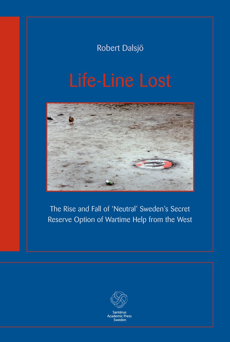 Life-Line Lost : the rise and fall of neutral Sweden