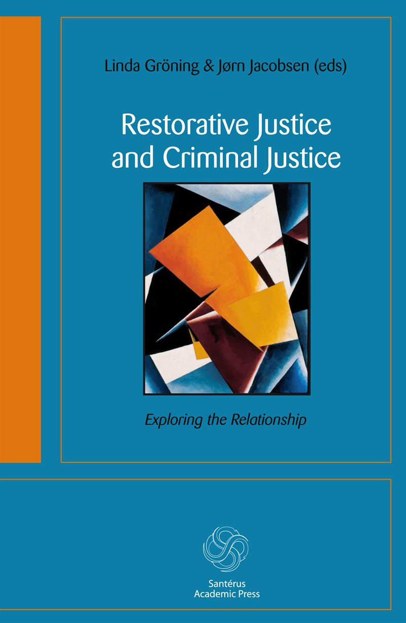 Restorative justice and criminal justice : exploring the relationship