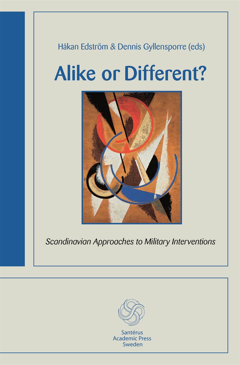 Alike or different? : Scandinavian approaches to military interventions