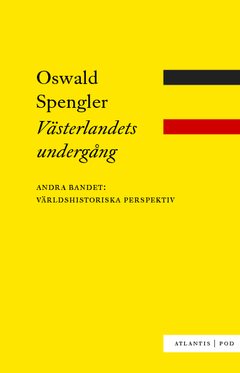 Västerlandets undergång bd 2: Världshistoriska perspektiv