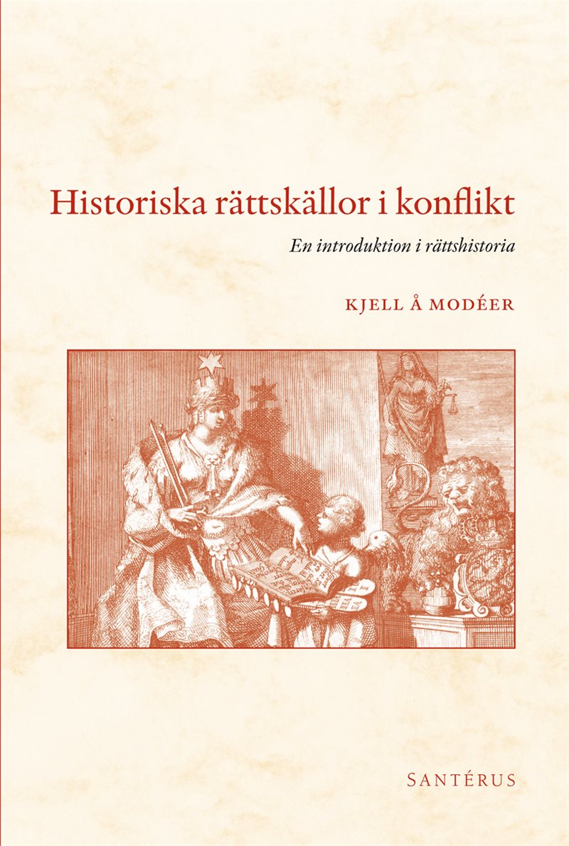 Historiska rättskällor i konflikt : en introduktion i rättshistoria