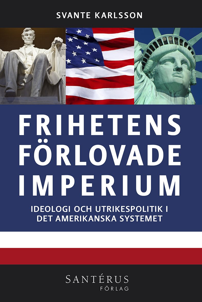 Frihetens förlovade imperium : ideologi och utrikespolitik i det amerikanska systemet