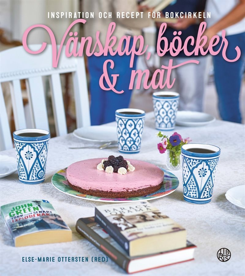 Vänskap, böcker & mat : inspiration och recept för bokcirkeln