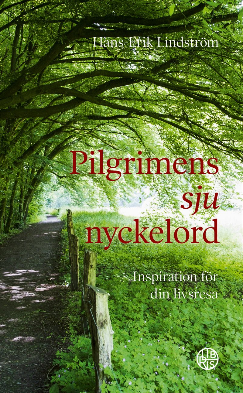 Pilgrimens sju nyckelord : inspiration för din livsresa