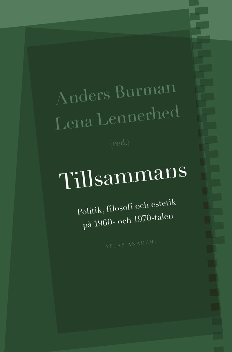 Tillsammans : politik, filosofi och estetik på 1960- och 1970-talen