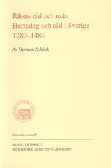 Rikets råd och män : herredag och råd i Sverige 1280-1480