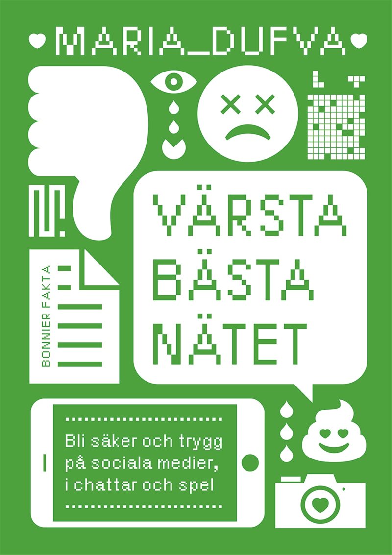 Värsta bästa nätet : bli säker och trygg på sociala medier, i chattar och spel