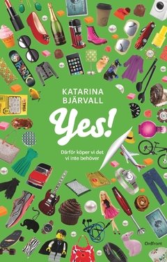 Yes! : därför köper vi det vi inte behöver