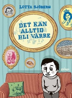 Det kan alltid bli värre