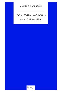 Lögn, förbannad lögn - och journalistik