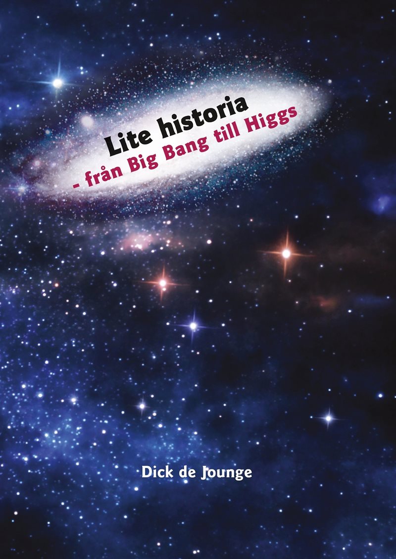 Lite historia : från Big Bang till Higgs