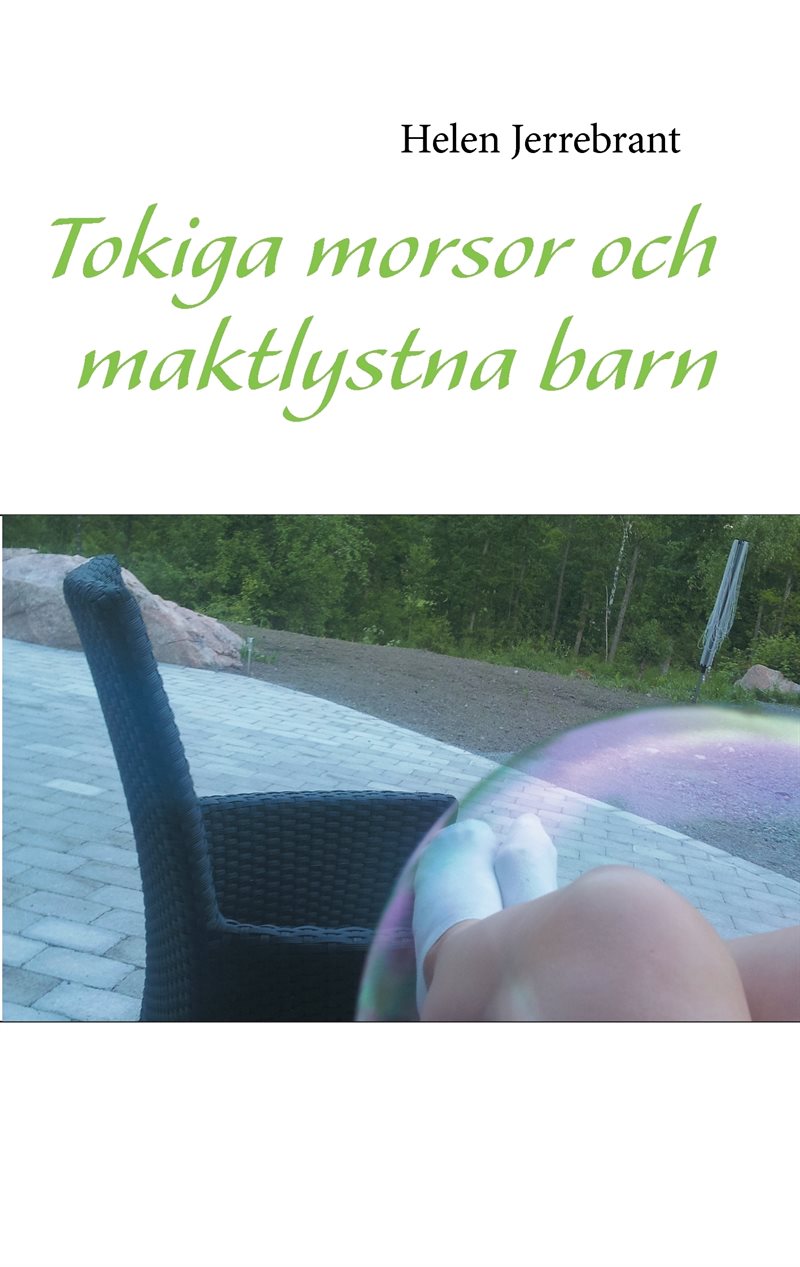 Tokiga morsor och maktlystna barn