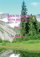 Back to Nature with Ayurveda - part 2