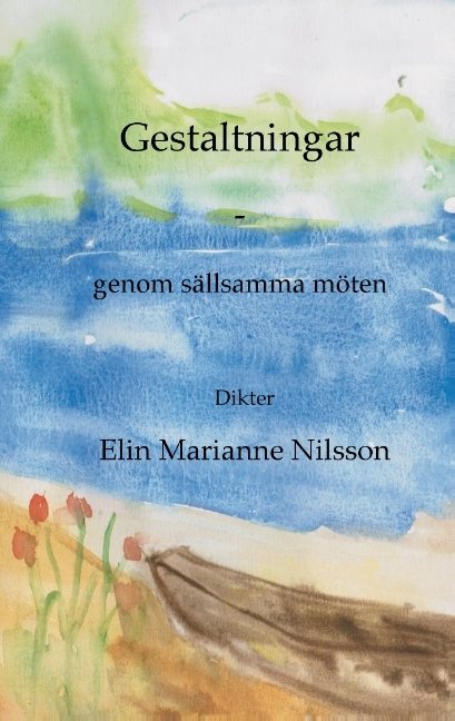 Gestaltningar  - genom sällsamma möten : dikter