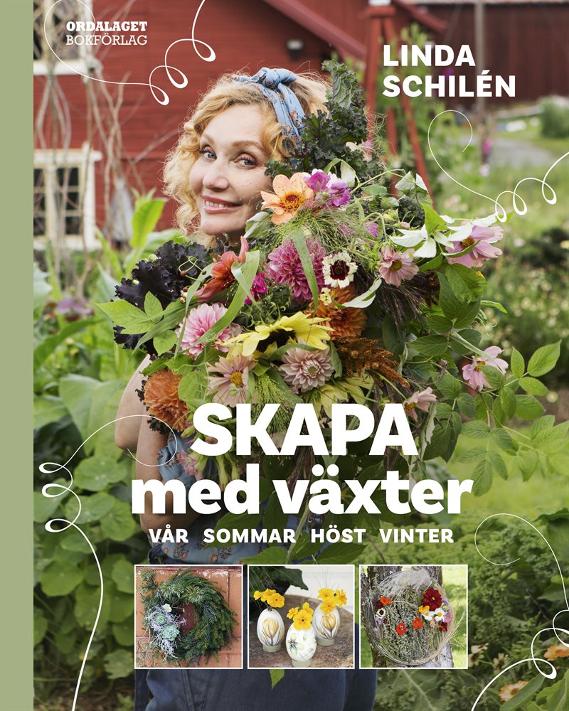 Skapa med växter : vår, sommar, höst, vinter